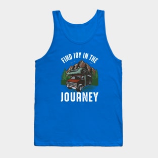 find Joy in journey, travelling outdoor, lonely traveller, adventure seeker Tank Top